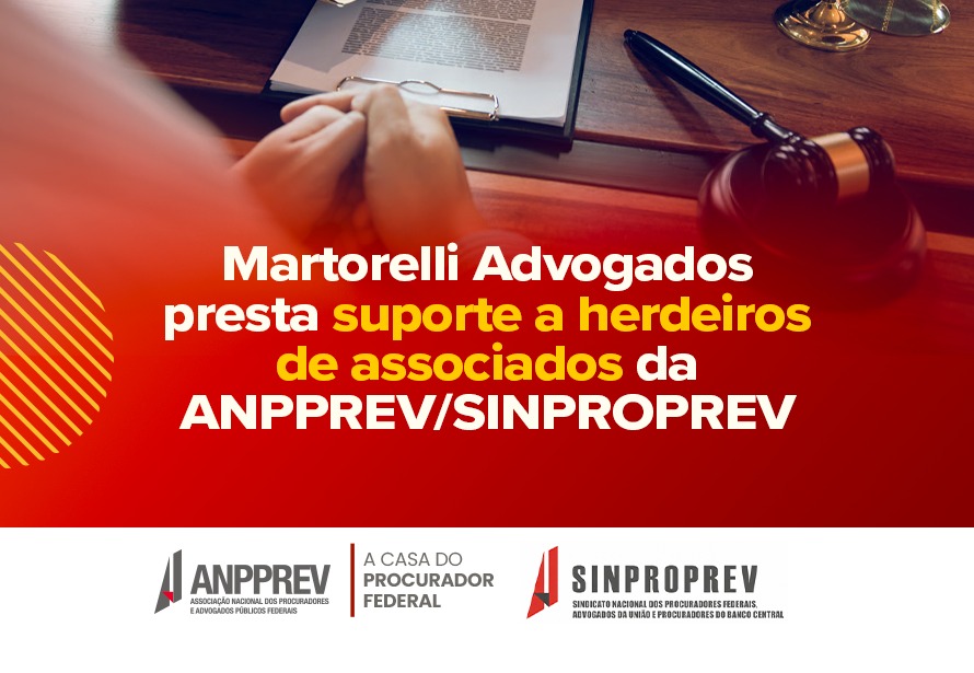 Martorelli Advogados presta suporte a herdeiros de associados da ANPPREV/SINPROPREV