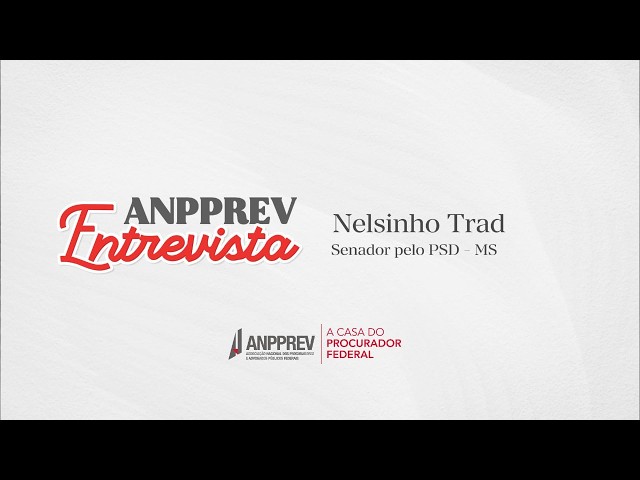 Entrevista com o Senador Nelsinho Trad: Valorização da Advocacia Pública e PEC 10